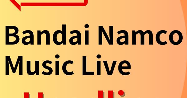 Bandai Namco Music Live Headline