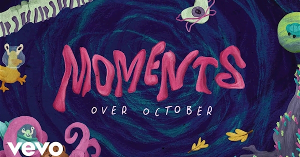 Over October Moments Lyric Video