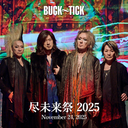 BUCK∞TICK - 尽未来祭 2025 November 24, 2025
