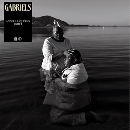 Gabriels - Angels and Queens – Part I