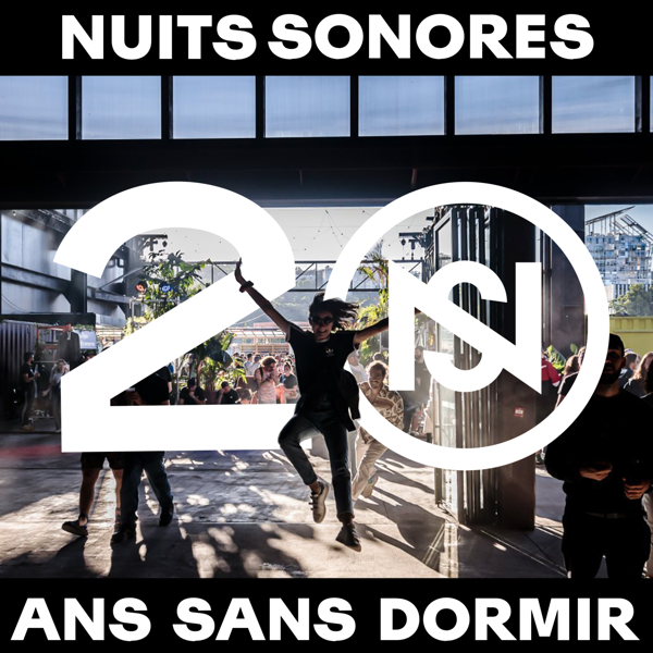 Nuits sonores, 20 ans sans dormir — free download