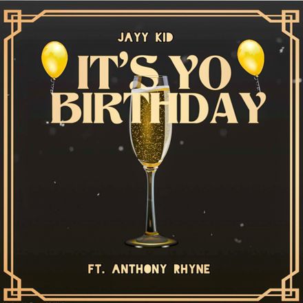 It's Yo Birthday Ft Anthony Rhyne