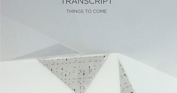 TRANSCRIPT - Things to Come