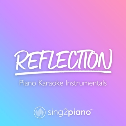 Reflect Sing Reflection (Sing2Piano) Christina Aguilera - from