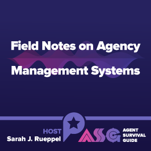 Field Notes on Agency Management Systems