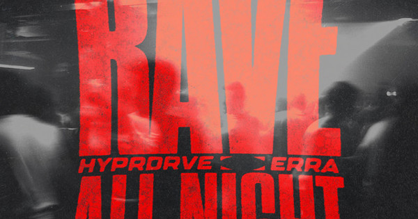 HYPRDRVE, ERRA - RAVE ALL NIGHT