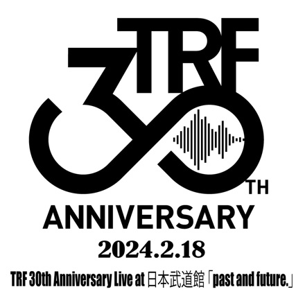 TRF 30th Anniversary Live「past and future.」SET LIST