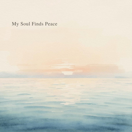 My Soul Finds Peace