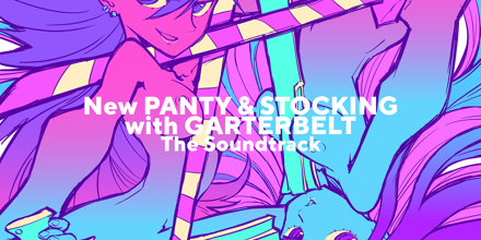 New PANTY & STOCKING with GARTERBELT The Soundtrack」