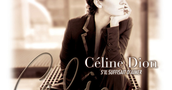 Céline Dion - S'il Suffisait D'aimer