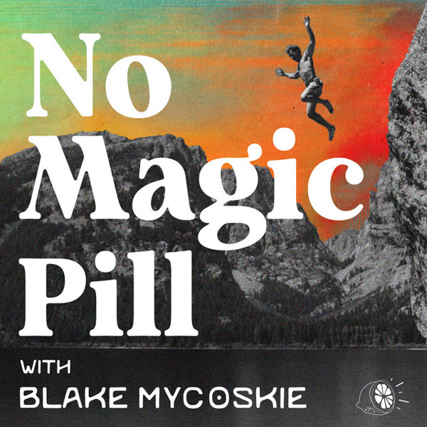 No Magic Pill with Blake Mycoskie
