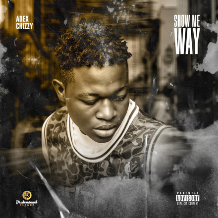 Adex Chizzy - Show Me Way