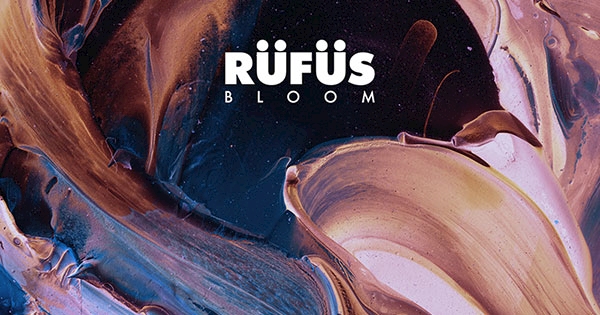 RÜFÜS - Bloom