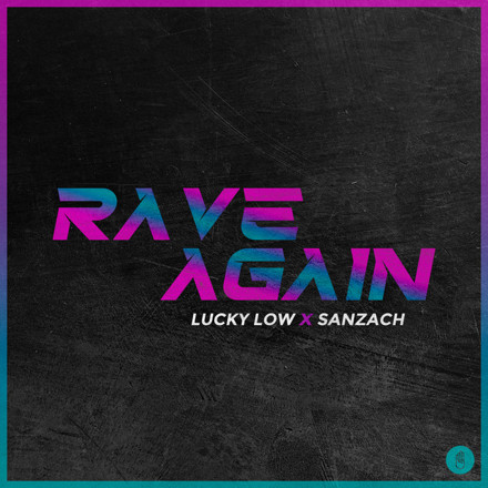 Lucky Rave Lucky Low, Sanzach - Rave Again
