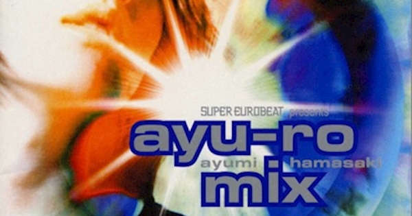Ayumi Hamasaki - SUPER EUROBEAT presents ayu-ro mix
