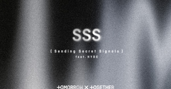 TXT テヒョン　LINE MUSIC SSS TOMORROW X TOGETHER - 「SSS (Sending Secret Signals) (feat. HYDE)」