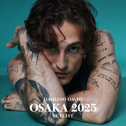 Damiano David : OSAKA 2025 SETLIST