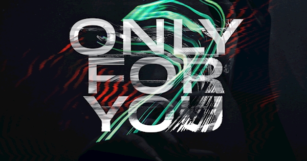 Only For You
