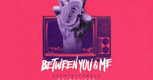 Between You & Me - Reimagined