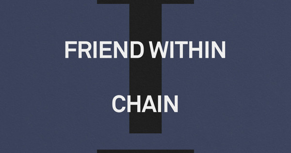 Friend Within - Chain