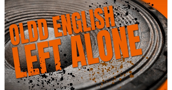 Oldd English Left Alone