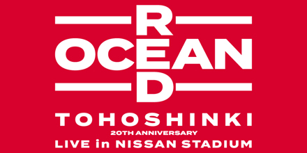 東方神起 20th Anniversary LIVE IN NISSAN STADIUM ～RED OCEAN～