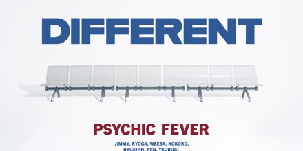 PSYCHIC FEVER - DIFFERENT
