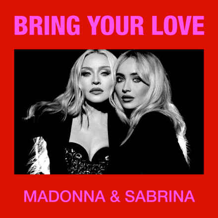 Madonna, Sabrina Carpenter - Bring Your Love