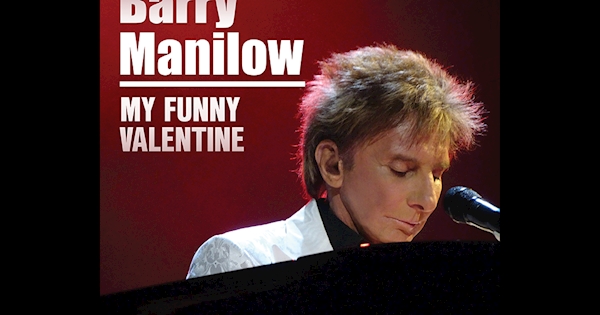 Barry Manilow - My Funny Valentine