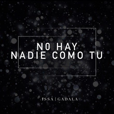 Issa Gadala - No Hay Nadie Como Tu