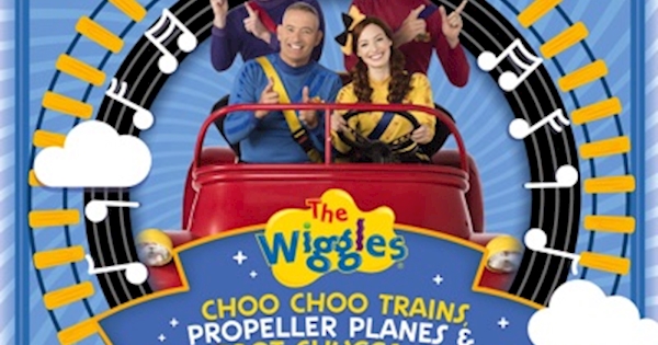 Wiggles Train Ride The Wiggles - Choo Choo Trains, Propeller Planes & Toot Toot Chugga ...