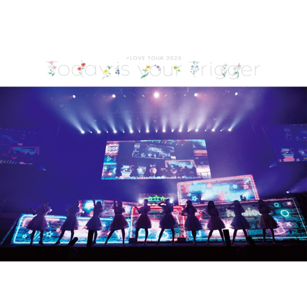 LOVE 全国ツアー2023「Today is your Trigger」 (Video Album)