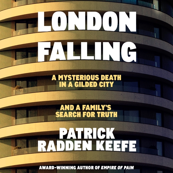 London Falling by Patrick Radden Keefe